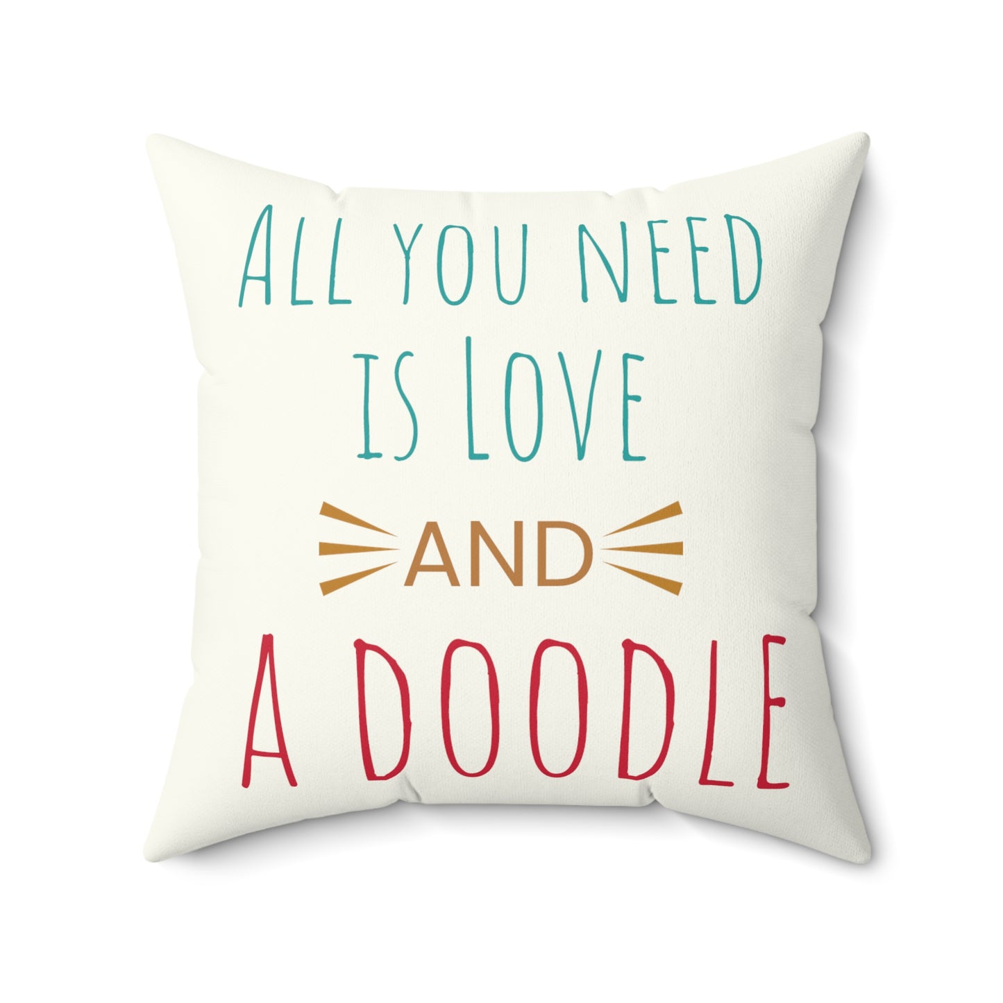 All You Need is Love and A Doodle Square Pillow