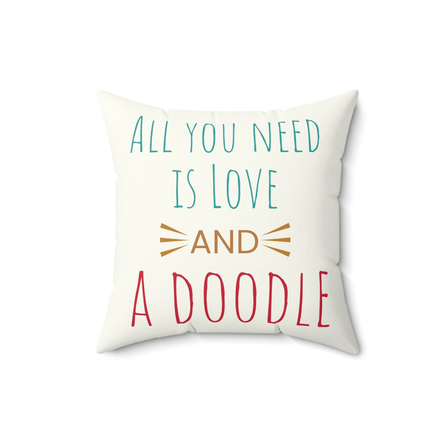 All You Need is Love and A Doodle Square Pillow