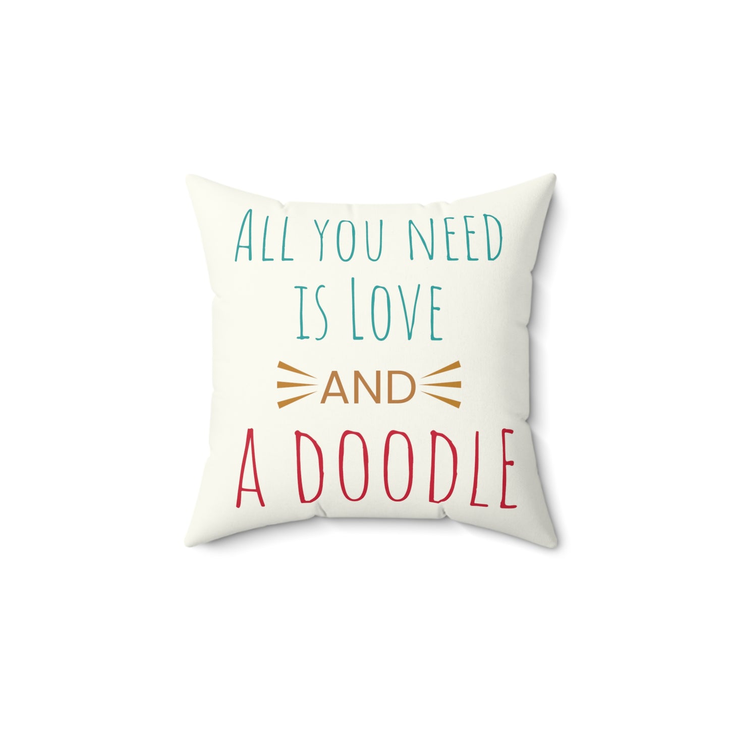 All You Need is Love and A Doodle Square Pillow