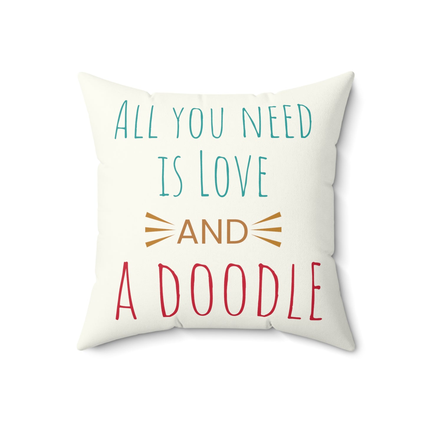 All You Need is Love and A Doodle Square Pillow